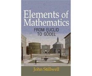 Elements Of Mathematics John Stillwell, (Auteur)