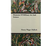 Elements Of Military Art And Science