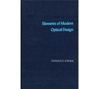 Elements of Modern Optical Design by O Shea Hardcover Book Donald C. O'Shea (Auteur)