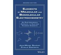 Cyrille Costentin et Jean Michel Saveant – Elements of Molecular and Biomolecular Electrochemistry