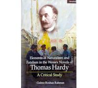 Elements of Naturalism and Fatalism in the Wessex Novels of Thomas Hardy : A Critical Study