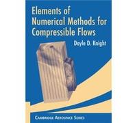 Elements of Numerical Methods for Compressible Flows - Knight Doyle D. Rutgers University New Jersey - Cambridge University Press - Livre en Anglais - Pap Knight Doyle D. Rutgers University New Jersey