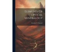 Elements Of Optical Mineralogy