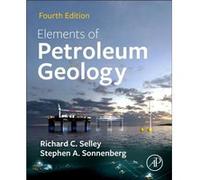 Elements of Petroleum Geology by Sonnenberg & Stephen A. Professor and Charles Boettcher Chair in Petroleum Geology & Department of Geology and Geological Sonnenberg Stephen A. Professor and Charles B