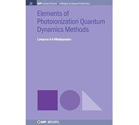 Elements Of Photoionization Quantum Dynamics Methods