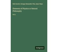 Elements of Physics or Natural Philosophy: Vol 1