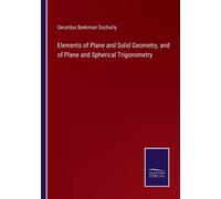 Elements Of Plane And Solid Geometry, And Of Plane And Spherical Trigonometry