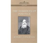 Elements of Politics Henry Sidgwick (Auteur)