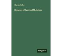 Elements of Practical Midwifery