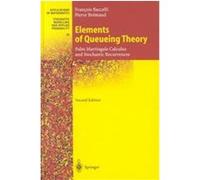 Elements of Queueing Theory, Applications of Mathematics Series F. Baccelli, Pierre Bremaud (Auteur)
