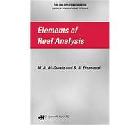 Elements of Real Analysis, Pure and Applied Mathematics Series S. A. Elsanousi (Auteur)