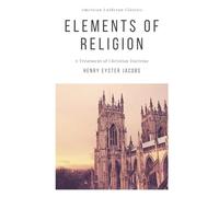 Elements of Religion: A Treatment of Christian Doctrine