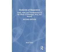Elements of Reparation: Truth, Faith, and Transformation in the Works of Heidegger, Bion, and Beyond