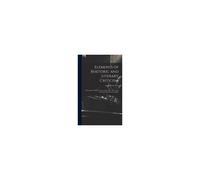 Elements Of Rhetoric And Literary Criticism: With Copious Practical Exercises And Examples: For The Use Of Common Schools And Academies