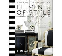 Elements of Style: Designing a Home and a Life.