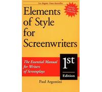 Elements of Style for Screenwriters: The Essential Manual for Writers of Screenplays