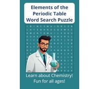 Elements of the Periodic Table Word Search Puzzle Book: Word Searches with Easy to Read Print with all of the Elements | 6x9 inches, 118 pages | 59 ... for Vacations, Holidays, and Free Times