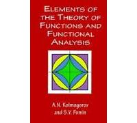 Elements Of The Theory Of Functions And Functional Analysis