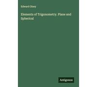 Elements of Trigonometry. Plane and Spherical