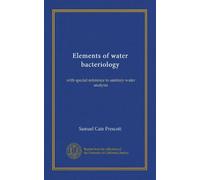 Elements of water bacteriology: with special reference to sanitary water analysis