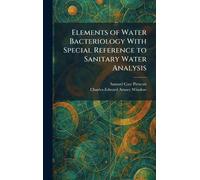 Elements of Water Bacteriology With Special Reference to Sanitary Water Analysis