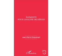 Eléments pour l'analyse des séries - Jean-Pierre Esquenazi - L'harmattan - broché - Essai