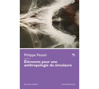 Éléments pour une anthropologie du simulacre - Philippe Pesteil - Mimesis - broché - Essai