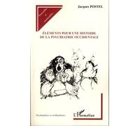 Eléments pour une histoire de la psychiatrie occidentale - Jacques Postel - L'harmattan - broché - Etude