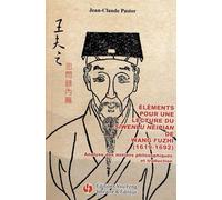 Eléments Pour Une Lecture Du Siwenlu Neipian De Wang Fuzhi (1619-1692) - Analyse Des Notions Philosophiques Et Traduction
