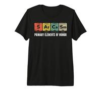 Éléments primaires de l'humour Science Sarcasme S AR Ca SM Funny T-Shirt Haut de Gamme