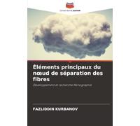 Éléments principaux du nœud de séparation des fibres: Développement et recherche Monographie