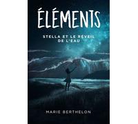 Éléments Stella et le réveil de l'eau - Marie Berthelon - Librinova - broché - Document jeunesse