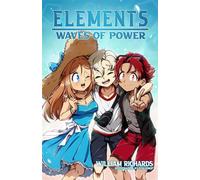 Elements Volume 2.5 (Light Novel) Waves of Power - William Richards - Auto-Édition - ebook (ePub) - Livre