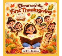 Elena and the First Thanksgiving: A Children's Story About Sharing and Giving Thanks