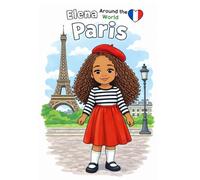 Elena Around the World: Paris: A Fun Travel Coloring Book for Kids Ages 4-8