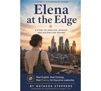 Elena at the Edge: A Story of Ambition, Intrigue, and Holding Her Ground