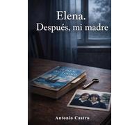 ELENA. Después, mi madre