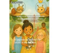 Elena e os Caracóis Espaciais/Elena and the Space Snails: O Segredo no Jardim/The Secret in the Garden
