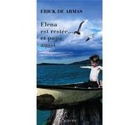 Erick De Armas – Elena est restée... et papa aussi – Traduction Alexandra Carrasco – Actes Sud