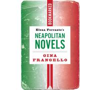 Elena Ferrante's Neapolitan Novels: Bookmarked