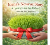 Elena’s Nowruz Story: A Spring Like No Other !