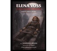 Elena Voss: The Bleeding Timeline - Series Bible Entry