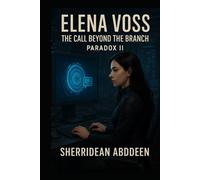 Elena Voss: The Call Beyond the Branch: Paradox II