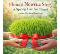 Elena's Nowruz Story: A Spring Like No Other!