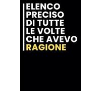 Elenco Preciso di Tutte le Volte che Avevo Ragione: Taccuino per appunti. Taccuino A5 con Frasi Divertenti per Appunti / idea regalo Per tutti quelli che ami.