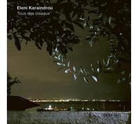 Eleni Karaindrou: Tous Des Oiseaux by Eleni Karaindrou [CD] NEUF