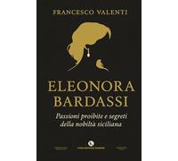 Eleonora Bardassi baronessa di Ficarra. Passioni proibite e segreti della nobiltà siciliana
