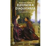 Eleonora d'Aquitania - Annarosa Mattei - Salani Editore - ebook (ePub) - Livre