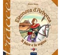 Eleonora D'arborea. Il Falco E La Regina