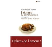 Eléonore Ou Les Menus Plaisirs - Accompagné Des Meilleures Recettes D'eleonore